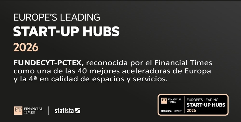 FUNDECYT-PCTEX es reconocida por el 'Financial Times' como una de las 40 mejores aceleradoras de Europa y la 2ª mejor valorada de España